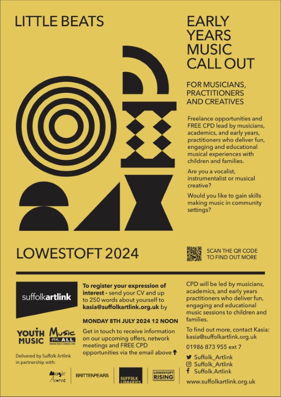 A flyer with a graphic of geometric shapes, some logos, puff for the funders Youth Music and Music for All, and the following text: Musician Call-Out! Are you a vocalist, instrumentalist or musical creative? Would you like to gain skills making music in community settings? Freelance opportunities and FREE CPD lead by musicians, academics, and early years, practitioners who deliver fun, engaging and educational musical experiences with children and families. To register your expression of interest - send your CV and up to 250 words about yourself to kasia@suffolkartlink.org.uk by MONDAY 8TH JULY 2024 12 NOON Get in touch to receive information on our upcoming offers, network meetings and FREE CPD opportunities via the email above. To find out more, contact Kasia: kasia@suffolkartlink.org.uk 01986 873 955 ext 7